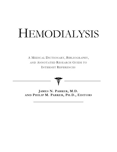 Hemodialysis - A Medical Dictionary, Bibliography, and Annotated Research Guide to Internet References