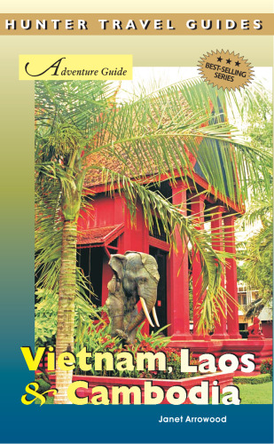 Adventure Guide: Vietnam, Laos & Cambodia (Hunter Travel Guides)