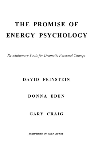 The Promise of Energy Psychology: Revolutionary Tools for Dramatic Personal Change