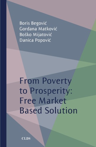 From poverty to prosperity : free market based solutions