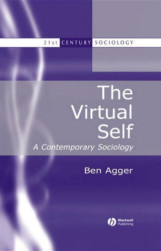 The Virtual Self: A Contemporary Sociology (21st Century Sociology)