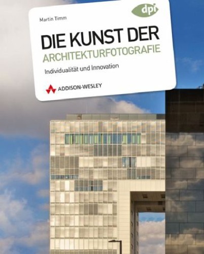 Die Kunst der Architekturfotografie. Individualität und Innovation