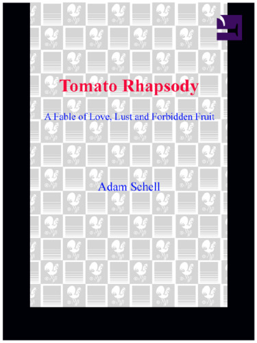 Tomato Rhapsody: A Fable of Love, Lust & Forbidden Fruit