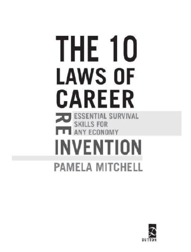 The 10 Laws of Career Reinvention: Essential Survival Skills for Any Economy