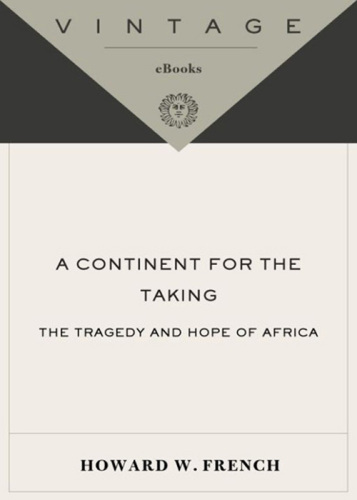 A Continent for the Taking: The Tragedy and Hope of Africa