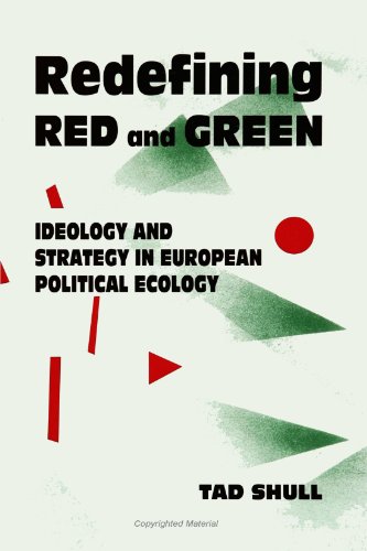 Redefining red and green: ideology and strategy in European political ecology