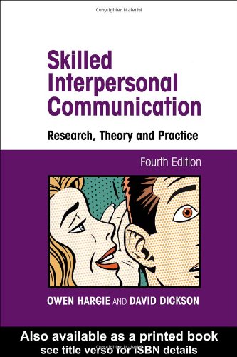 Skilled Interpersonal Communication: Research, Theory and Practice