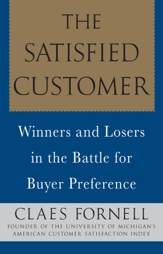 The Satisfied Customer: Winners and Losers in the Battle for Buyer Preference