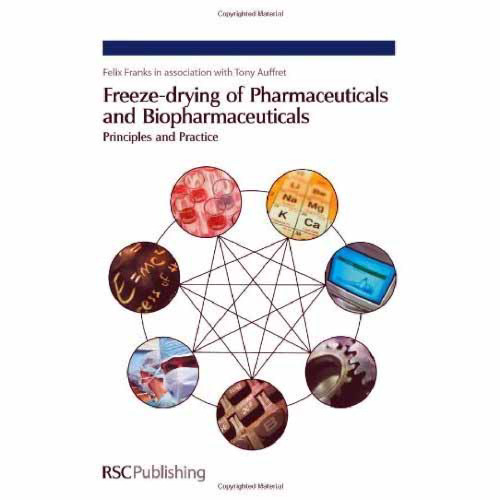 Freeze-Drying of Pharmaceuticals and Biopharmaceuticals: Principles and Practice