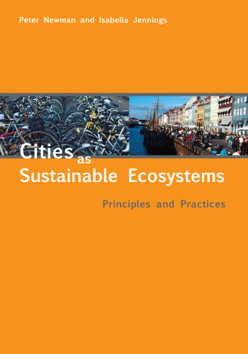 Cities as Sustainable Ecosystems: Principles and Practices