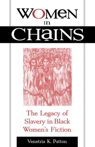 Women in Chains: The Legacy of Slavery in a Black Women’s Fiction