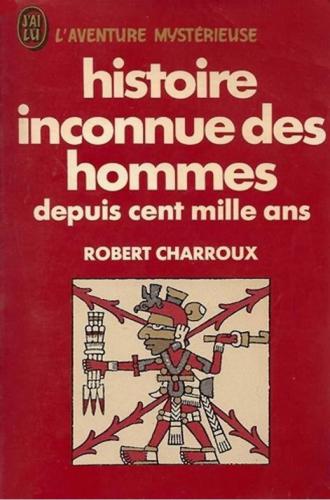 Histoire inconnue des hommes depuis cent mille ans