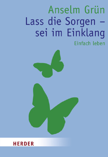 Lass die Sorgen – sei im Einklang: Einfach leben