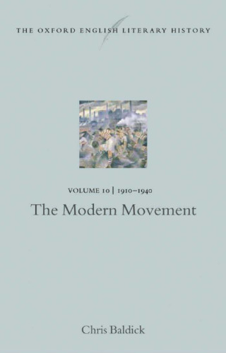 The Oxford English Literary History: Volume 10: The Modern Movement (1910-1940)