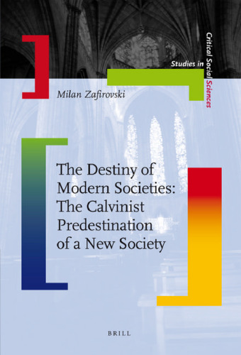 The Destiny of Modern Societies: The Calvinist Predestination of a New Society