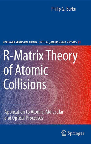 R-Matrix Theory of Atomic Collisions: Application to Atomic, Molecular and Optical Processes