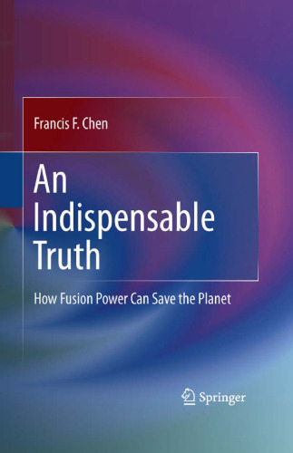 An Indispensable Truth: How Fusion Power Can Save the Planet