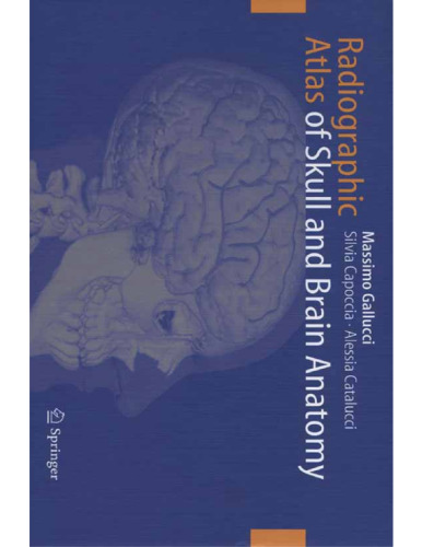 Radiographic Atlas of Skull and Brain Anatomy