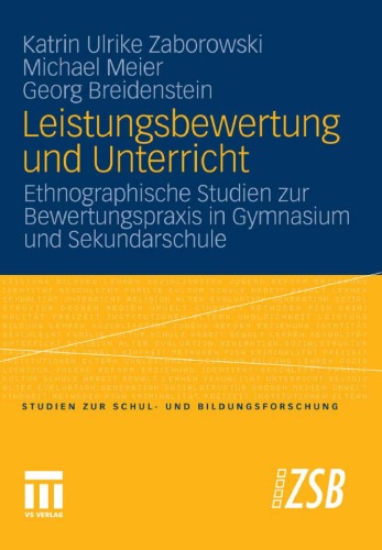 Leistungsbewertung und Unterricht: Ethnographische Studien zur Bewertungspraxis in Gymnasium und Sekundarschule