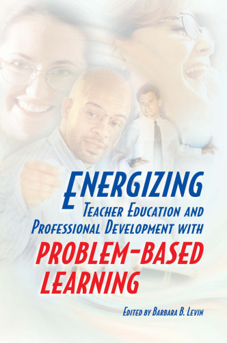 Energizing Teacher Education and Professional Development With Problem-Based Learning