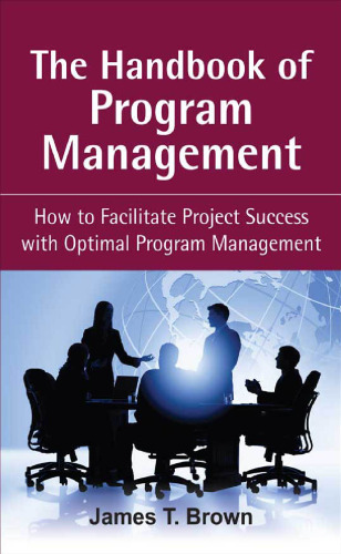 The handbook of program management: how to facilitate project success with optimal program management