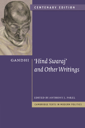 Gandhi: ’Hind Swaraj’ and Other Writings