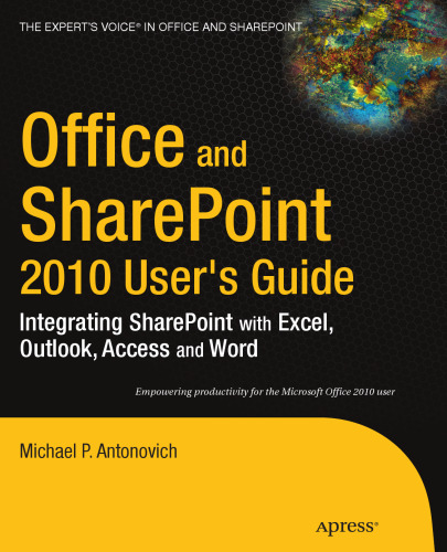 Office and SharePoint 2010 User's Guide: Integrating SharePoint with Excel, Outlook, Access and Word (Expert's Voice in Office and Sharepoint)