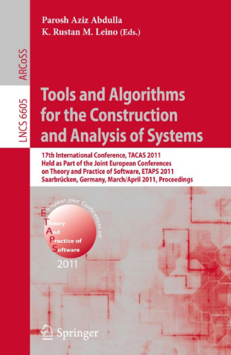 Tools and Algorithms for the Construction and Analysis of Systems: 17th International Conference, TACAS 2011, Held as Part of the Joint European Conferences on Theory and Practice of Software, ETAPS 2011, Saarbrücken, Germany, March 26–April 3, 2011. Proceedings