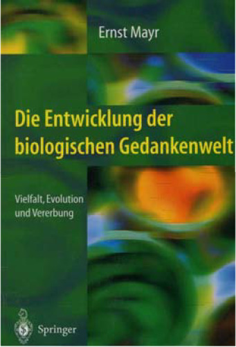 Die Entwicklung der biologischen Gedankenwelt. Vielfalt, Evolution und Vererbung