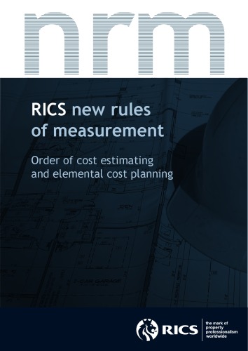 RICS New Rules of Measurement  NRM  Order of Cost Estimating and Elemental Cost Planning