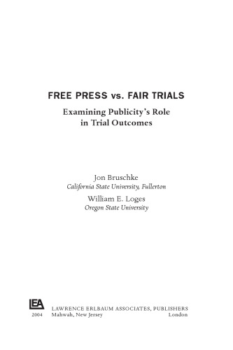 Free Press Vs. Fair Trials: Examining Publicity's Role in Trial Outcomes