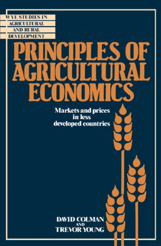 Principles of Agricultural Economics: Markets and Prices in Less Developed Countries (Wye Studies in Agricultural and Rural Development)