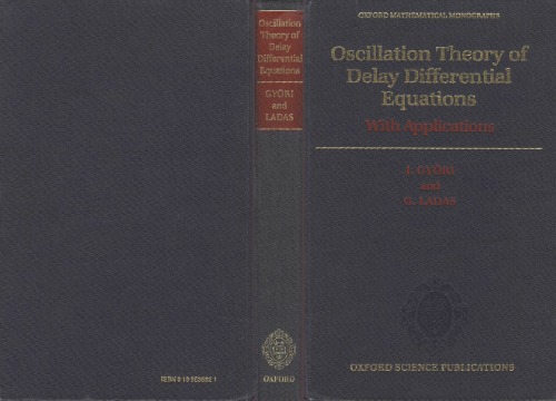 Oscillation Theory of Delay Differential Equations: With Applications