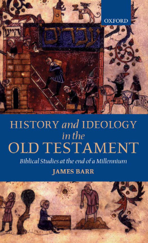 History and Ideology in the Old Testament: Biblical Studies at the End of a Millennium