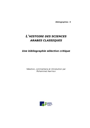 L'histoire des sciences arabes classiques. Une bibliographie sélective critique