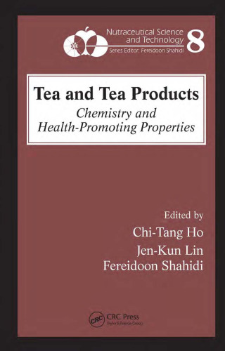 Tea and Tea Products: Chemistry and Health-Promoting Properties (Nutraceutical Science and Technology)