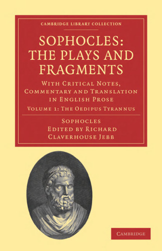 Sophocles: The Plays and Fragments, Volume 1: With Critical Notes, Commentary and Translation in English Prose