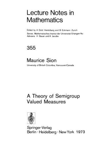 A Theory of Semigroup Valued Measures