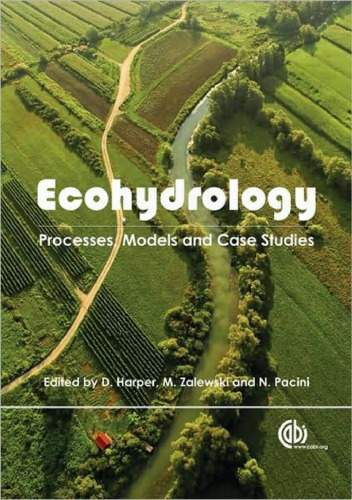 Ecohydrology: processes, models and case studies : an approach to the sustainable management of water resources