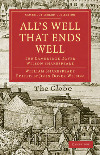 The Cambridge Dover Wilson Shakespeare, Volume 01: All’s Well that Ends Well