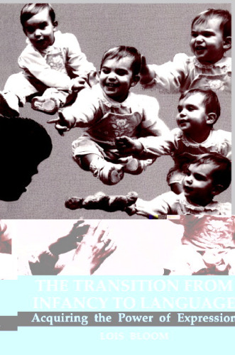 The Transition from Infancy to Language: Acquiring the Power of Expression