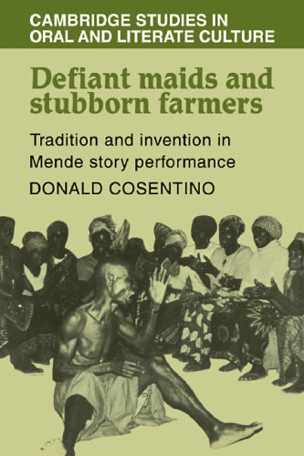 Defiant Maids and Stubborn Farmers: Tradition and Invention in Mende Story Performance