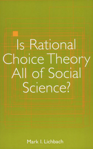 Is Rational Choice Theory All of Social Science?