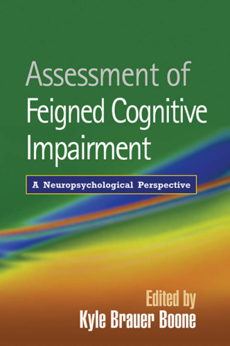 Assessment of Feigned Cognitive Impairment: A Neuropsychological Perspective