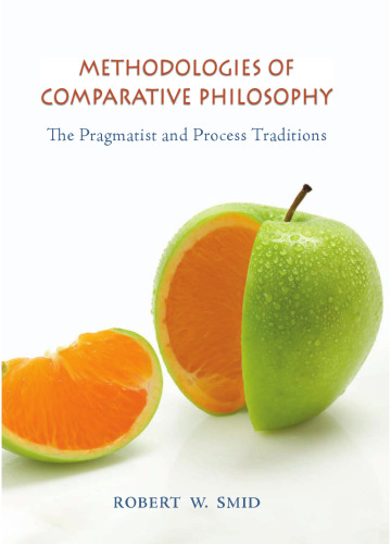 Methodologies of Comparative Philosophy: The Pragmatist and Process Traditions