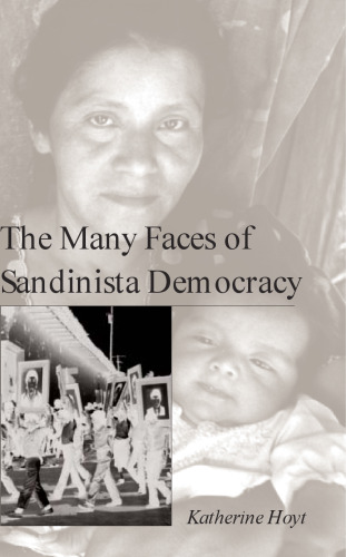 Many Faces Sandinista Democracy: Mis Lam#27 (Ohio RIS Latin America Series)