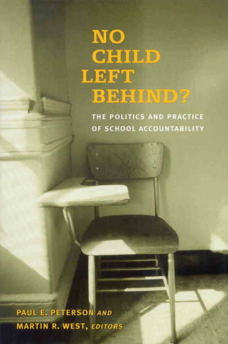 No Child Left Behind?: The Politics and Practice of School Accountability