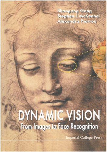 Dynamic Vision: From Images to Face Recognition (Image Processing)