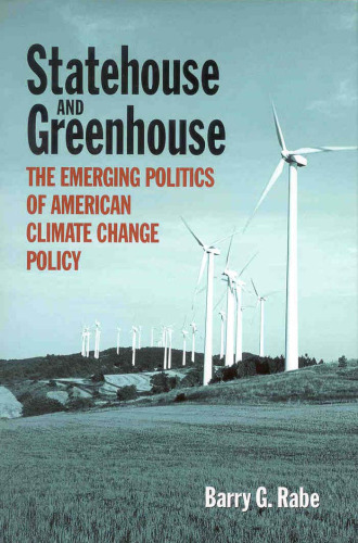 Statehouse and Greenhouse: The Emerging Politics of American Climate Change Policy