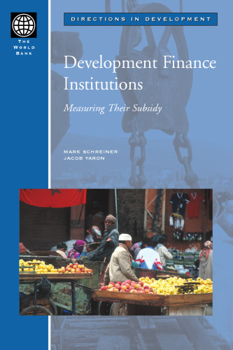 Development Finance Institutions: Measuring their Subsidy (Directions in Development)